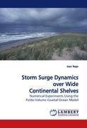 Storm Surge Dynamics over Wide Continental Shelves