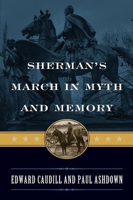 Sherman's March in Myth and Memory