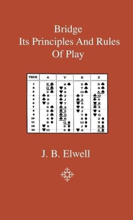 Bridge - Its Principles And Rules Of Play