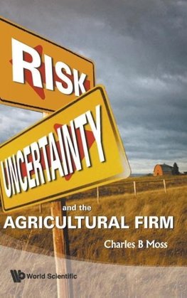 RISK,UNCERTAINTY & THE AGRICULTURAL FIRM