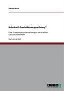 Kriminell durch Bindungsstörung?