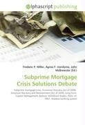 Subprime Mortgage Crisis Solutions Debate