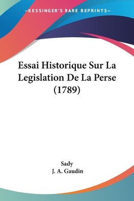 Essai Historique Sur La Legislation De La Perse (1789)