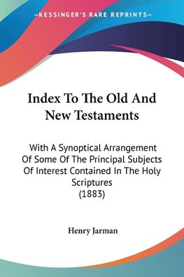 Index To The Old And New Testaments