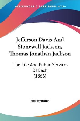 Jefferson Davis And Stonewall Jackson, Thomas Jonathan Jackson