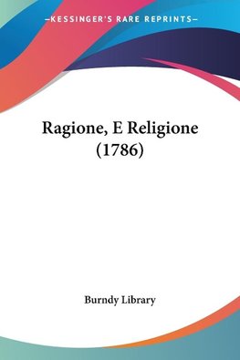 Ragione, E Religione (1786)