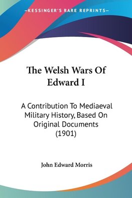The Welsh Wars Of Edward I