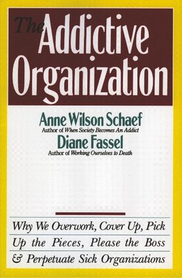 The Addictive Organization