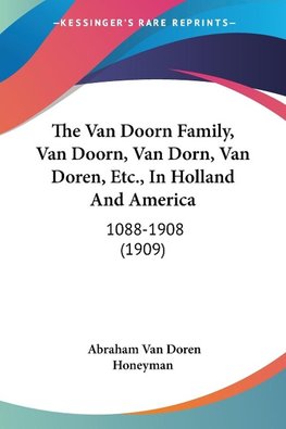 The Van Doorn Family, Van Doorn, Van Dorn, Van Doren, Etc., In Holland And America