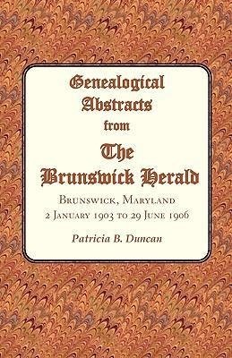 Genealogical Abstracts from the Brunswick Herald, Brunswick, Maryland