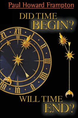 DID TIME BEGIN? WILL TIME END?