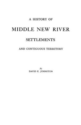 History of Middle New River Settlements