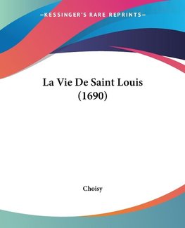 La Vie De Saint Louis (1690)