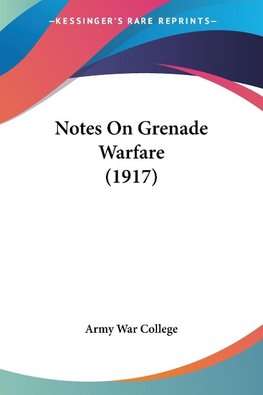 Notes On Grenade Warfare (1917)