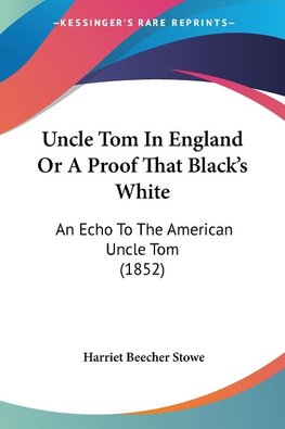 Uncle Tom In England Or A Proof That Black's White