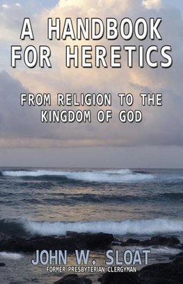 A Handbook for Heretics