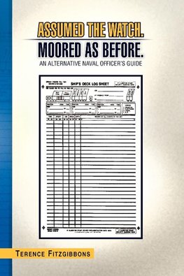 Assumed the Watch. Moored as Before.