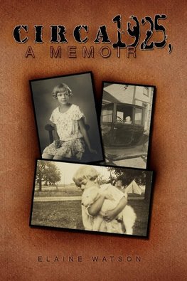 Circa 1925, a Memoir