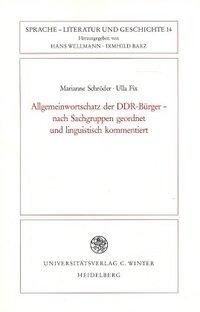 Allgemeinwortschatz der DDR-Bürger - nach Sachgruppen geordnet und linguistisch kommentiert