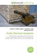 Early thermal weapons