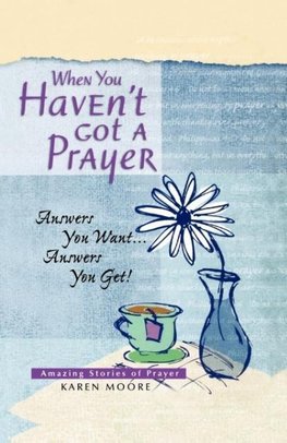 The When You Haven't Got a Prayer