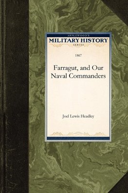 Farragut, and Our Naval Commanders