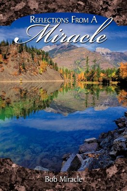 Reflections from a Miracle