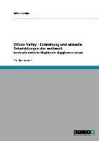 Silicon Valley - Entstehung und aktuelle Entwicklungen der weltweit bedeutendsten Hightech-Agglomeration