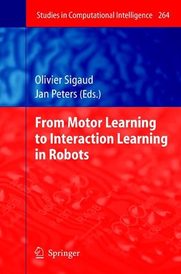 From Motor Learning to Interaction Learning in Robots