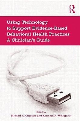 Using Technology to Support Evidence-Based Behavioral Health Practices