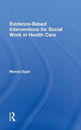 Evidence-based Interventions for Social Work in Health Care