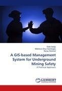 A GIS-based Management System for Underground Mining Safety