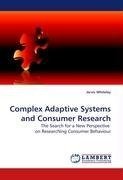 Complex Adaptive Systems and Consumer Research