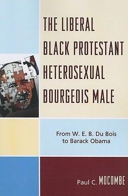 Liberal Black Protestant Heterosexual Bourgeois Male
