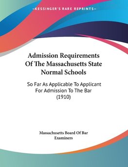 Admission Requirements Of The Massachusetts State Normal Schools