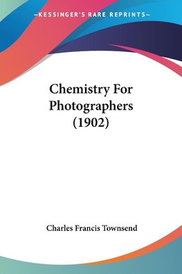 Chemistry For Photographers (1902)