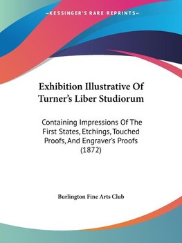 Exhibition Illustrative Of Turner's Liber Studiorum