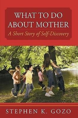 What to Do about Mother