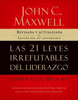 Las 21 Leyes Irrefutables del Liderazgo, Cuaderno de Ejercicios
