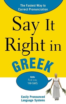 SAY IT RIGHT IN GREEK