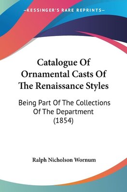 Catalogue Of Ornamental Casts Of The Renaissance Styles