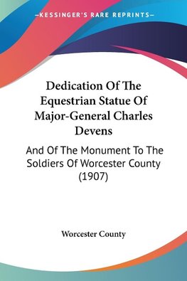 Dedication Of The Equestrian Statue Of Major-General Charles Devens