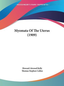 Myomata Of The Uterus (1909)