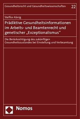 Prädiktive Gesundheitsinformationen im Arbeits- und Beamtenrecht und genetischer "Exzeptionalismus"