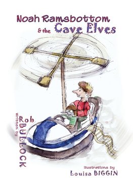 Noah Ramsbottom and the Cave Elves