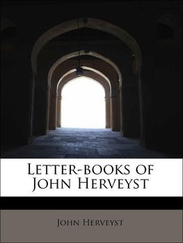 Letter-books of John Herveyst