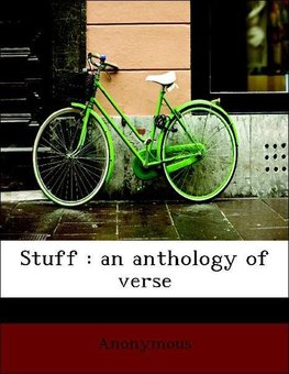 Stuff : an anthology of verse