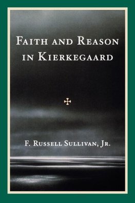 Faith and Reason in Kierkegaard