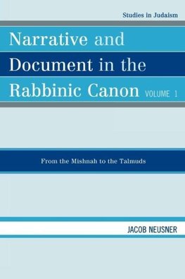 Narrative and Document in the Rabbinic Canon, Volume I