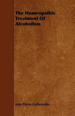 The Homeopathic Treatment of Alcoholism